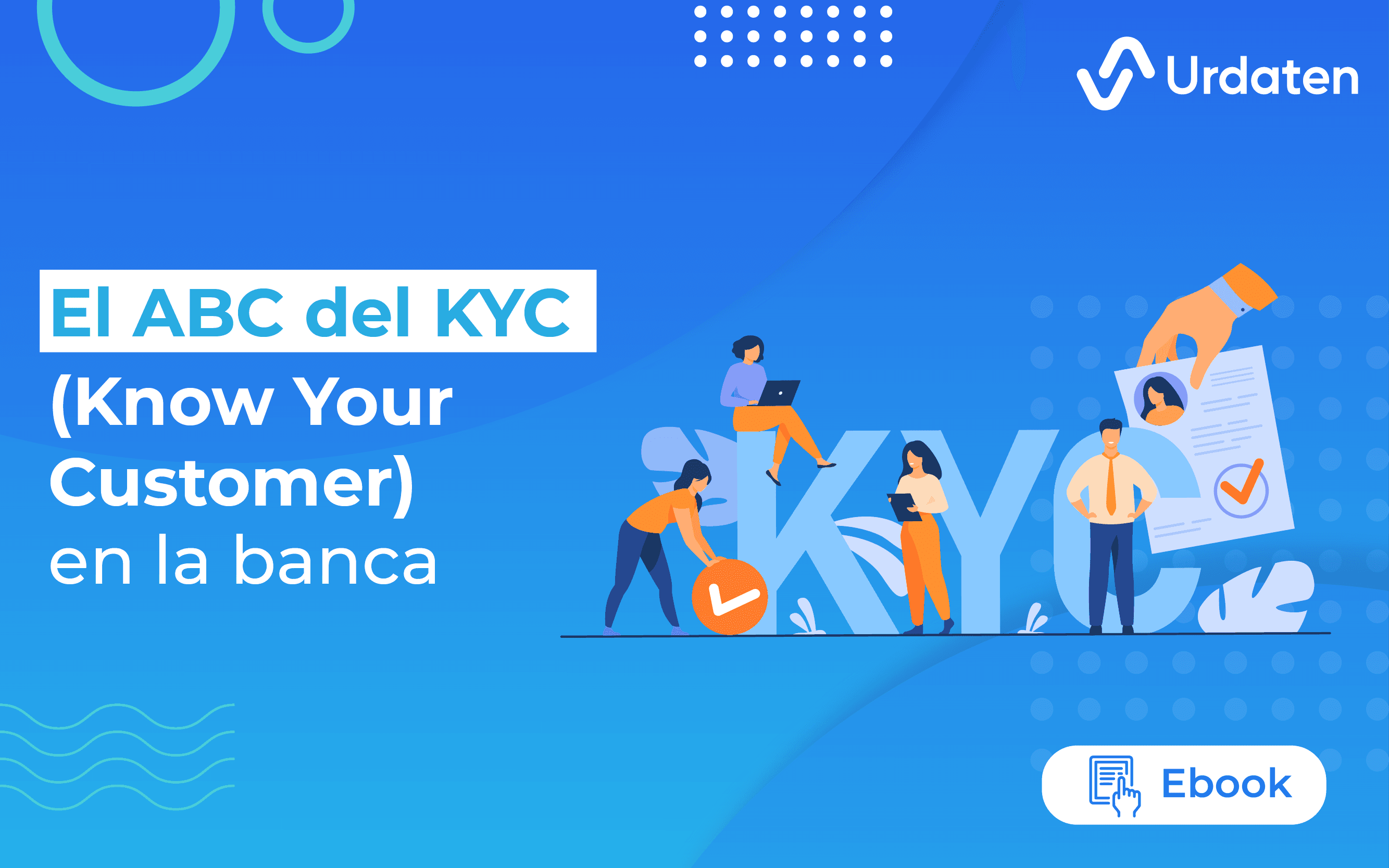 El ABC del KYC (Know Your Customer) en la banca