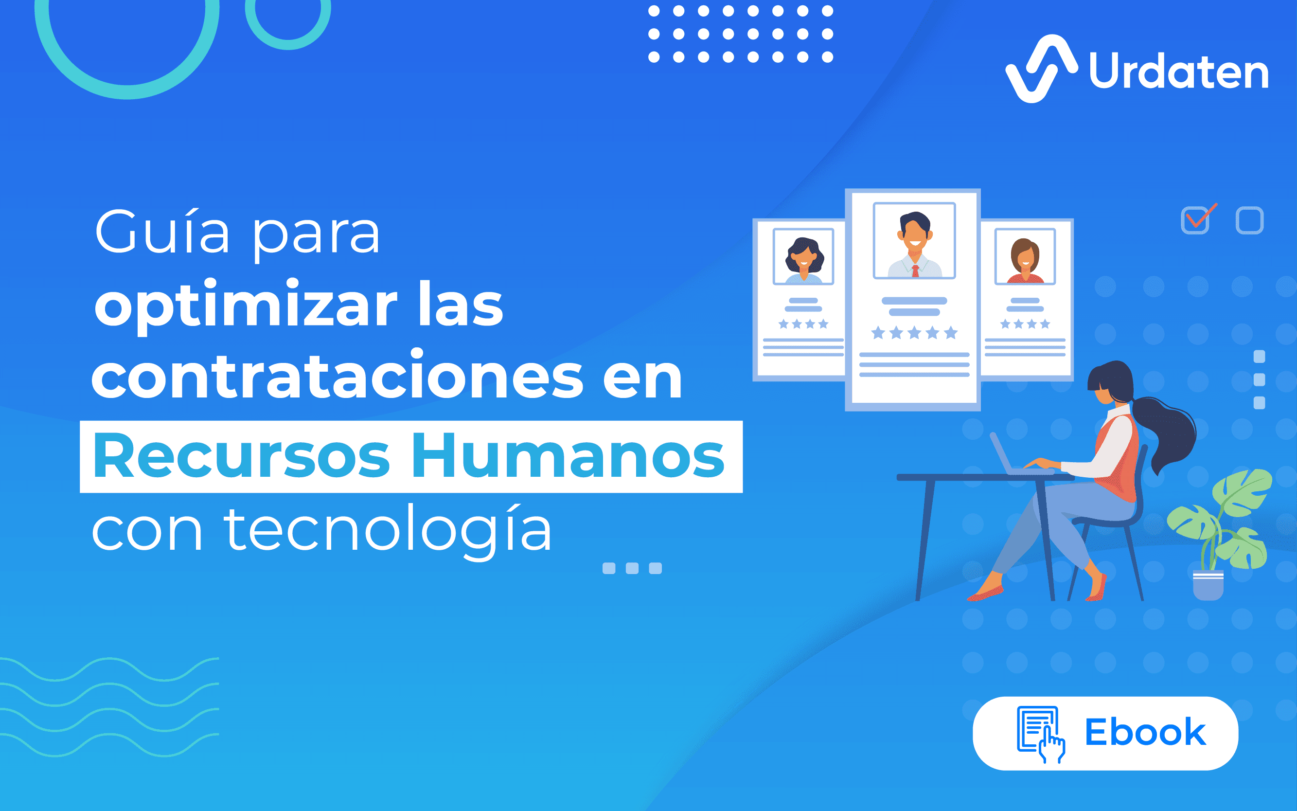 Guía para optimizar las contrataciones en Recursos Humanos con tecnología